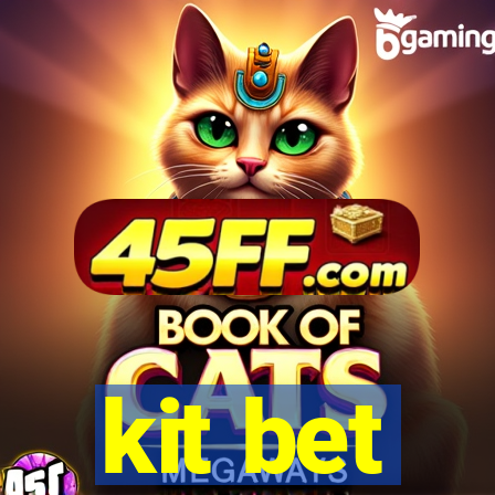 kit bet